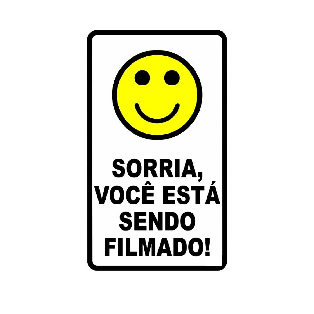 PLACA SINAL P/CAMERA SORRIA 200X300MM